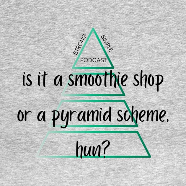 Is it a smoothie shop or a pyramid scheme by Strong and Simple Podcast